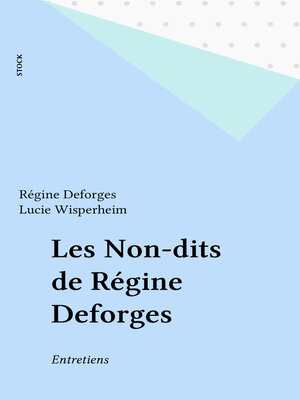 cover image of Les Non-dits de Régine Deforges